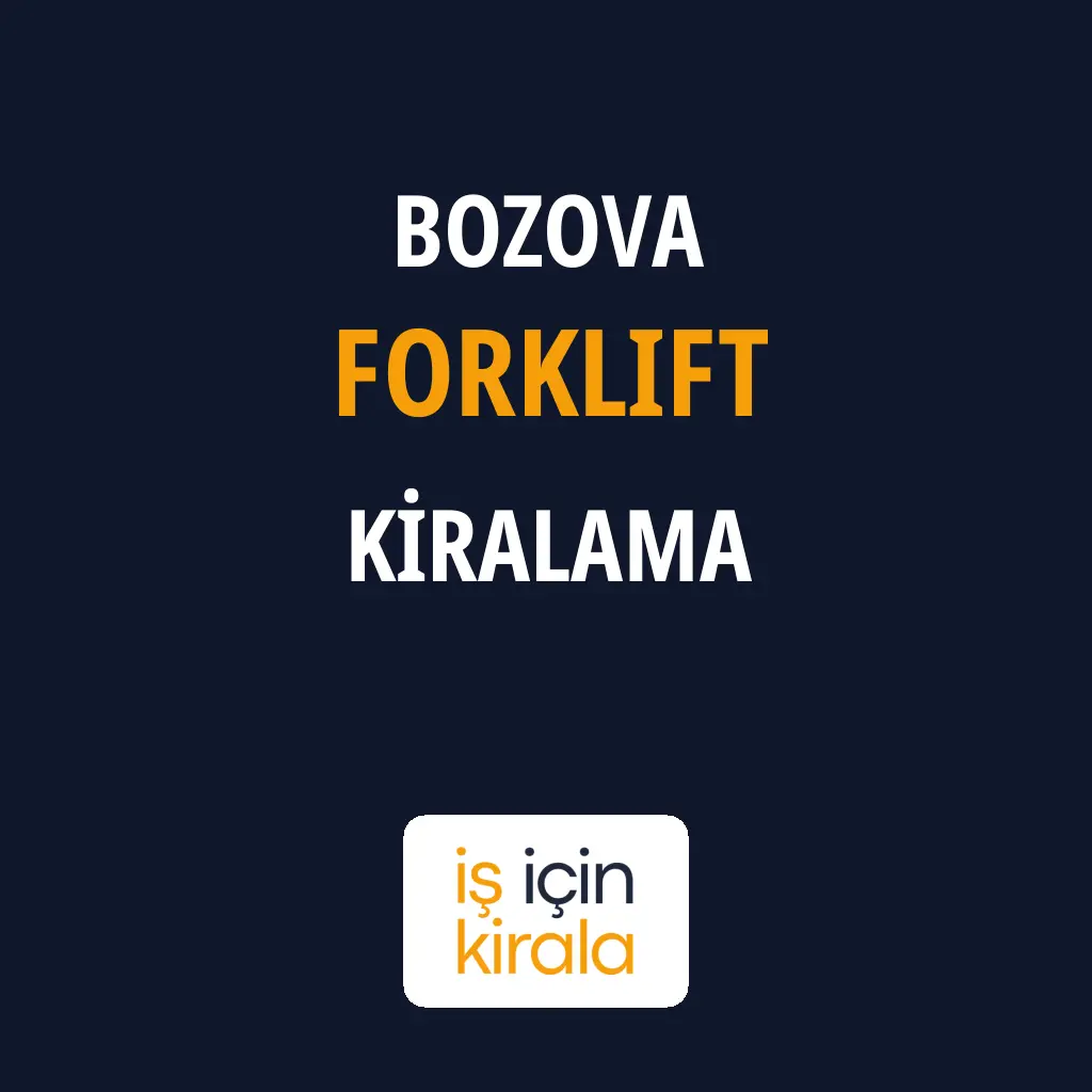 Bozova Forklift Kiralama Firmaları