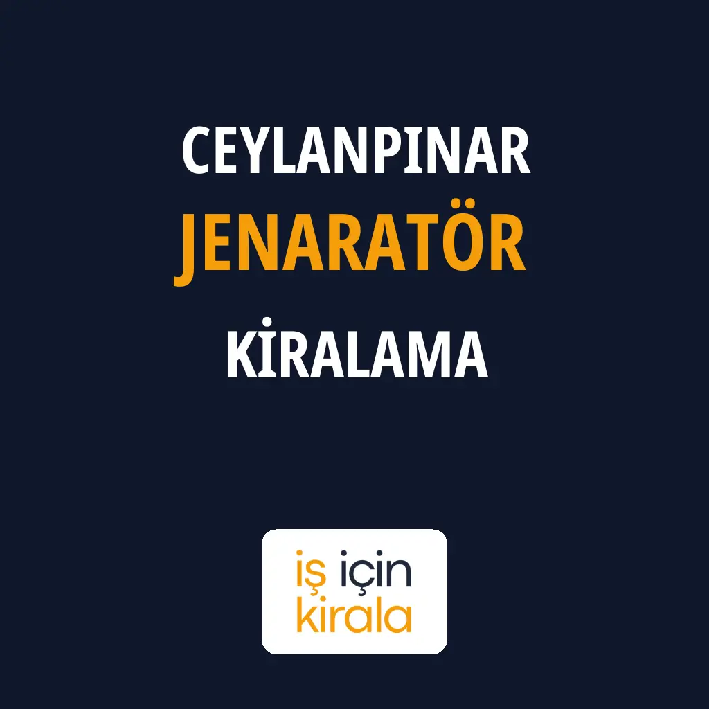 Ceylanpınar Jenaratör Kiralama Firmaları