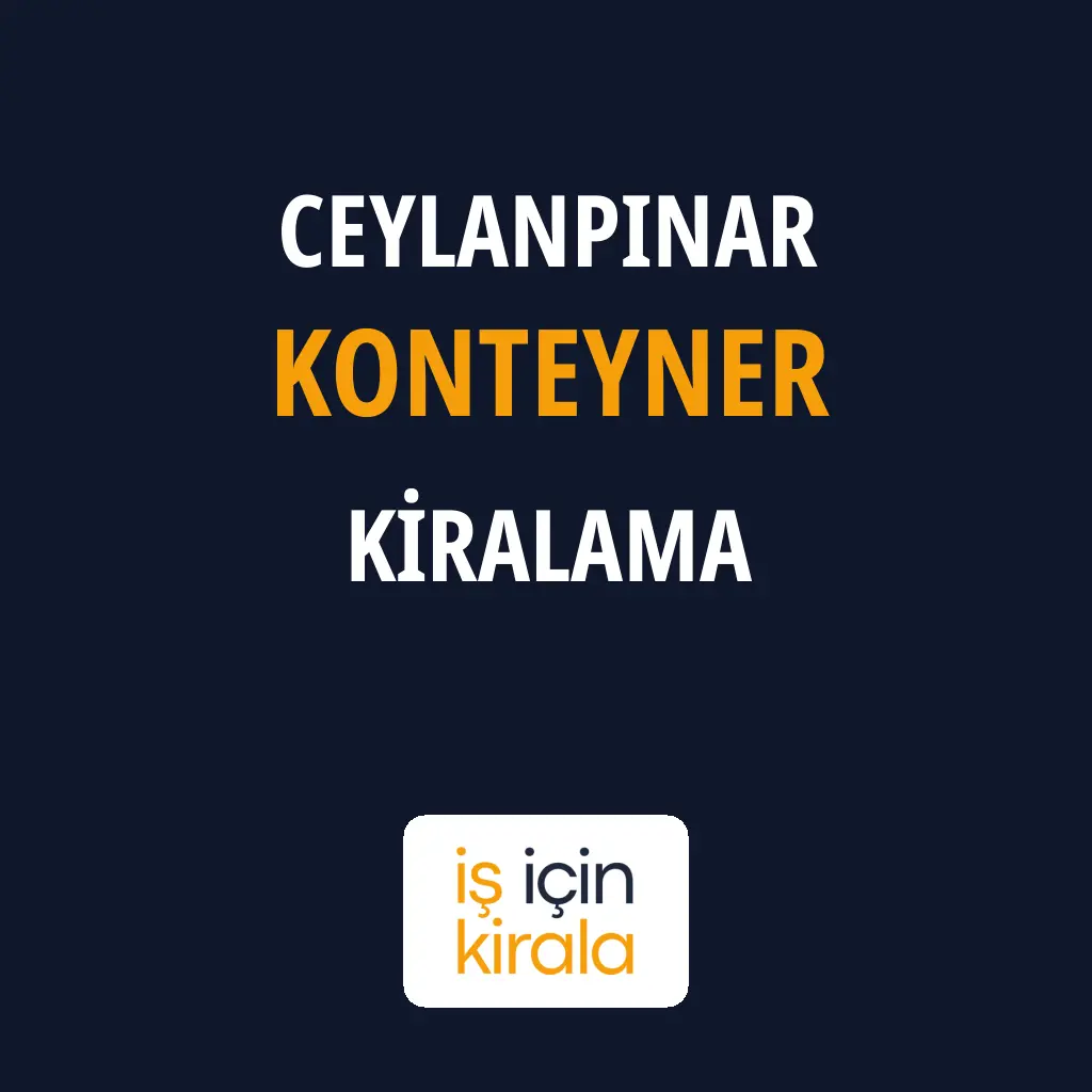 Ceylanpınar Konteyner Kiralama Firmaları