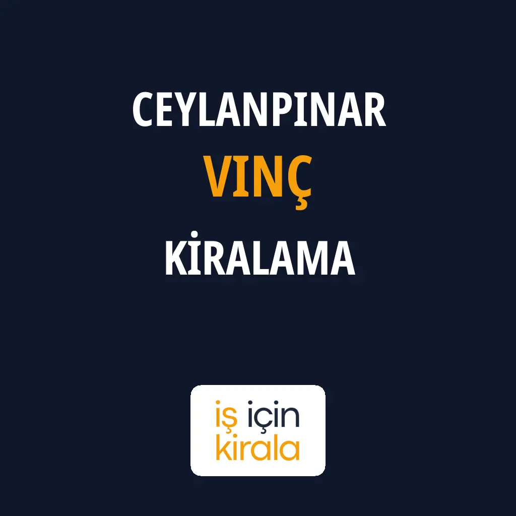 Ceylanpınar Vinç Kiralama Firmaları