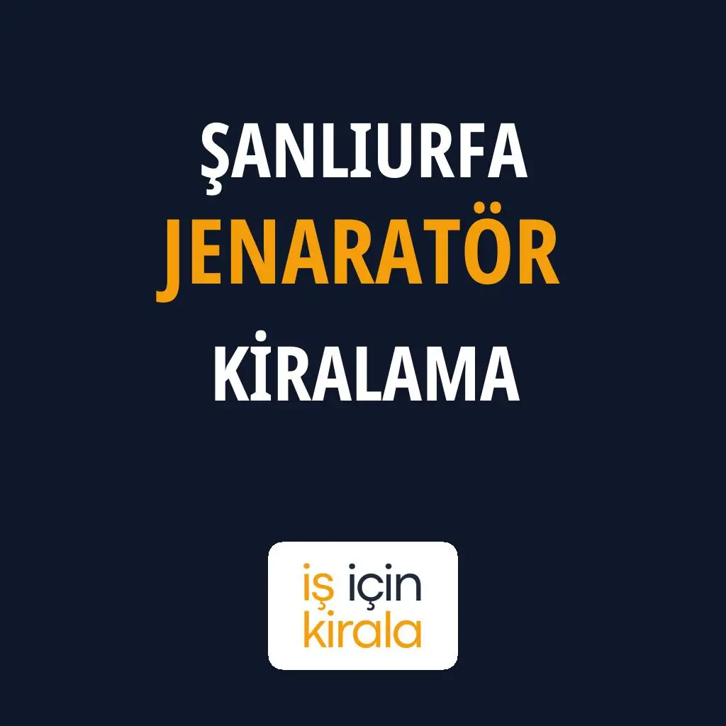 Şanlıurfa Jenaratör Kiralama Firmaları