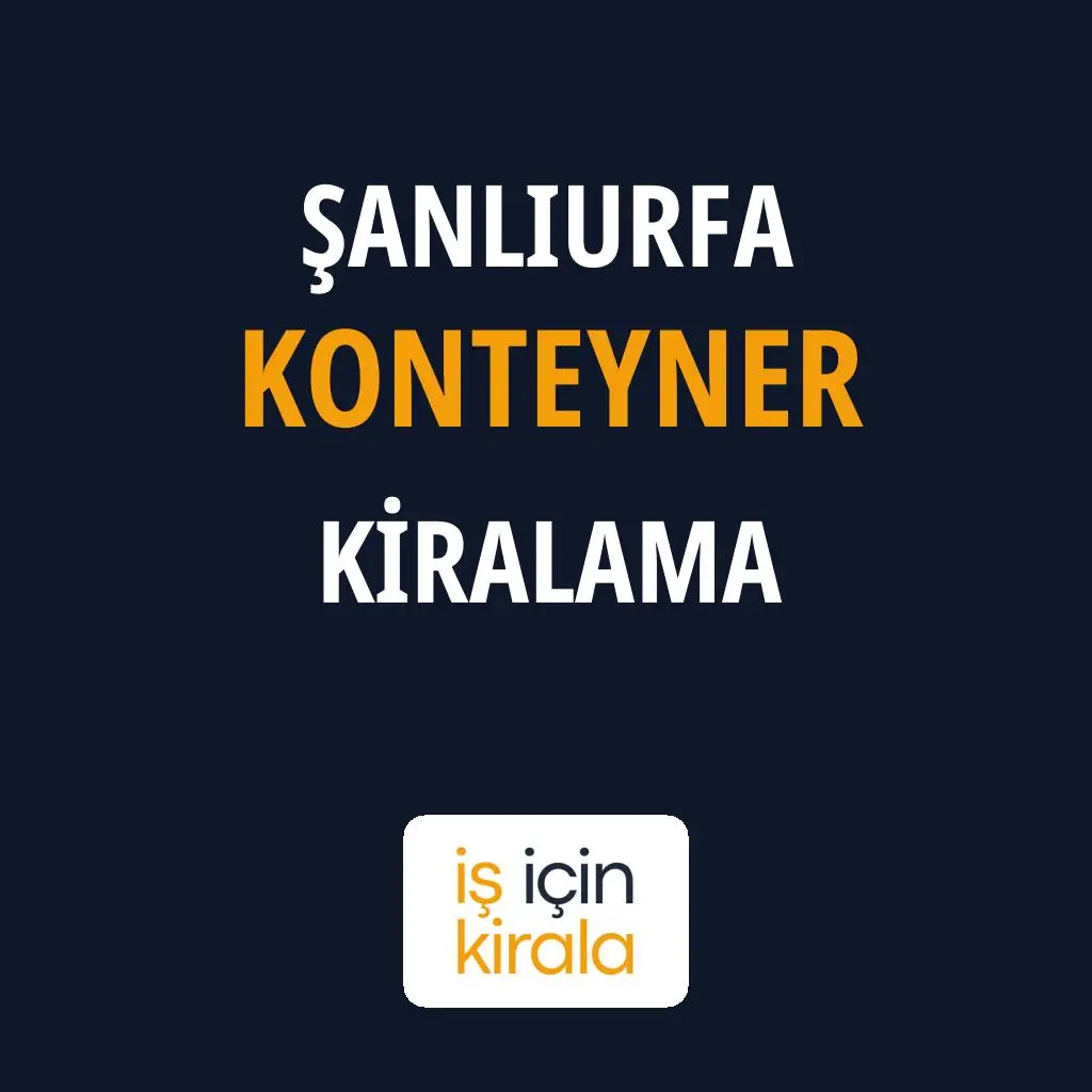 Şanlıurfa Konteyner Kiralama Firmaları