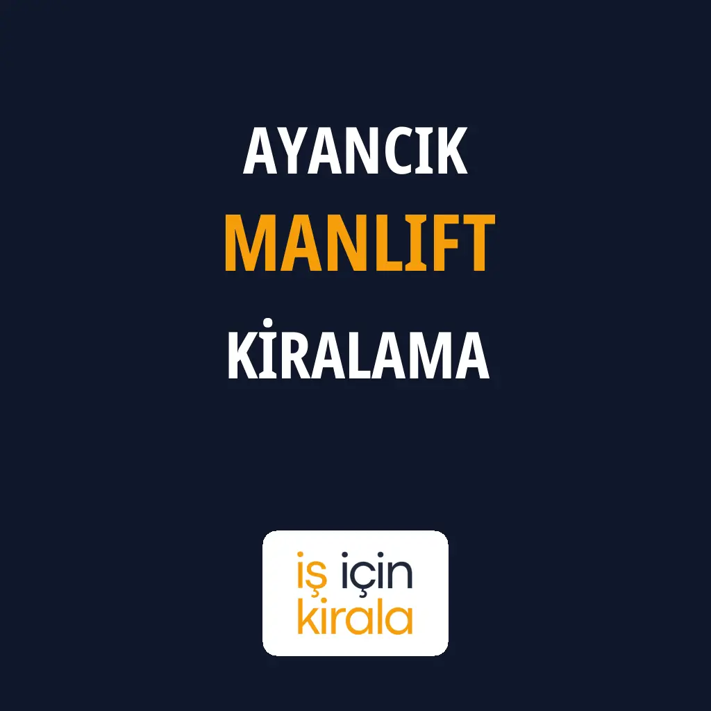 Ayancık Manlift Kiralama Firmaları