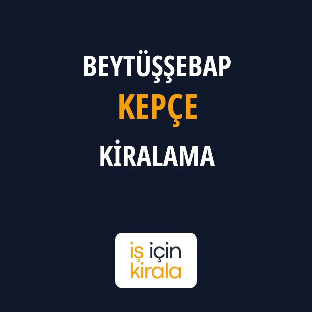 Beytüşşebap Kepçe Kiralama Firmaları