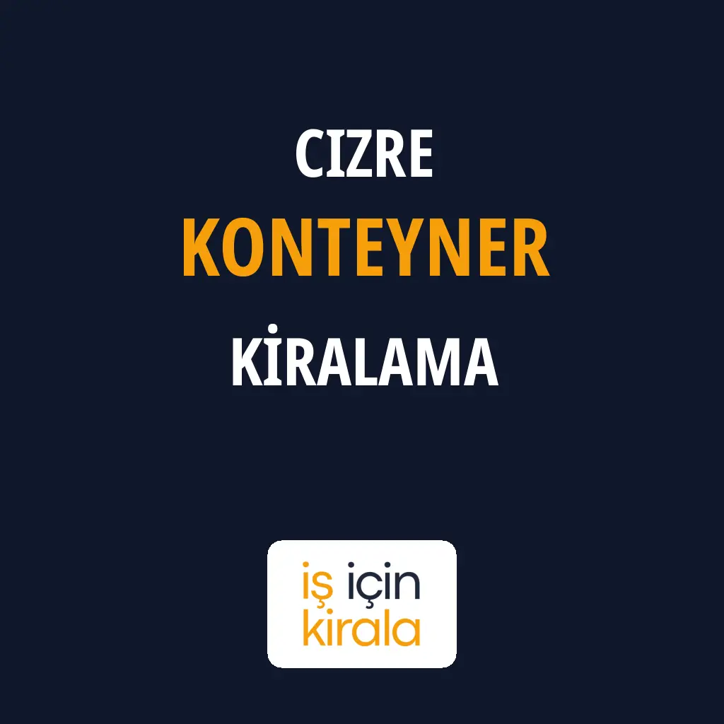 Cizre Konteyner Kiralama Firmaları