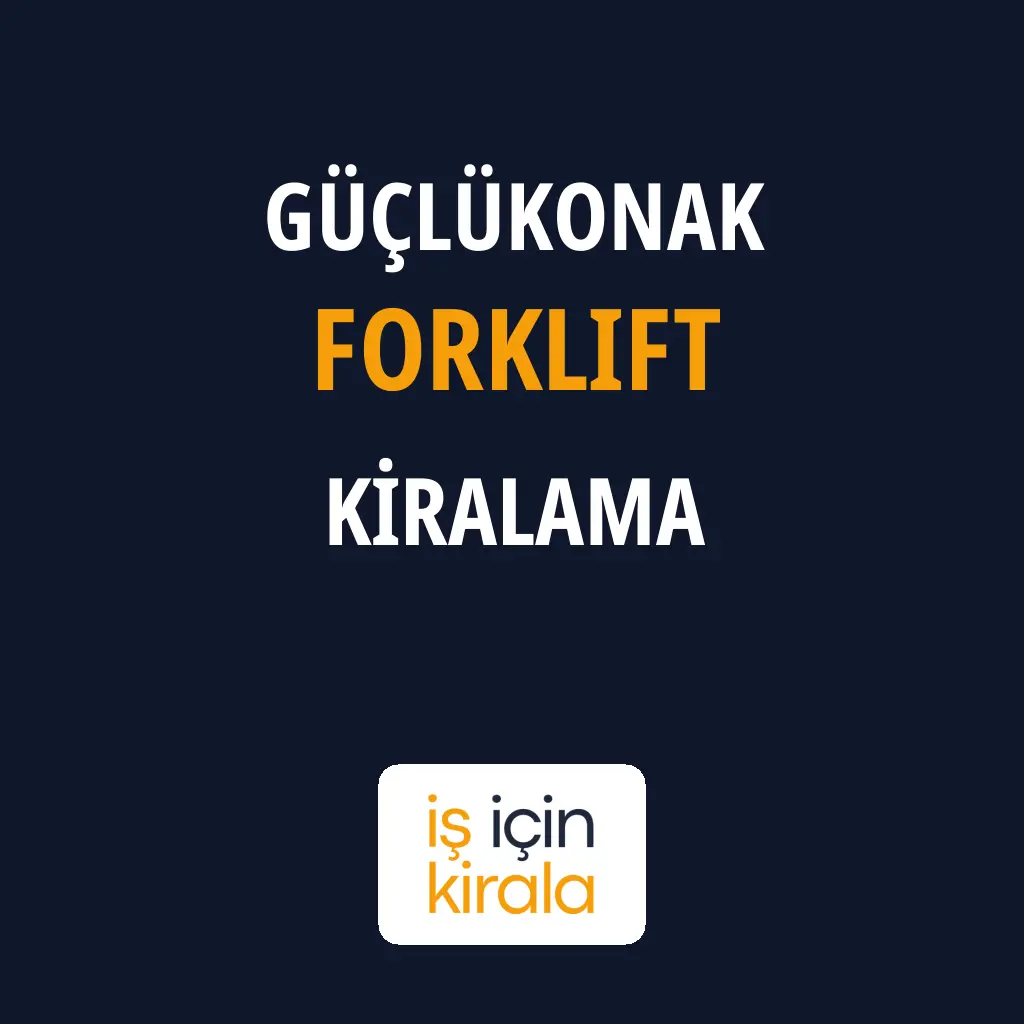 Güçlükonak Forklift Kiralama Firmaları