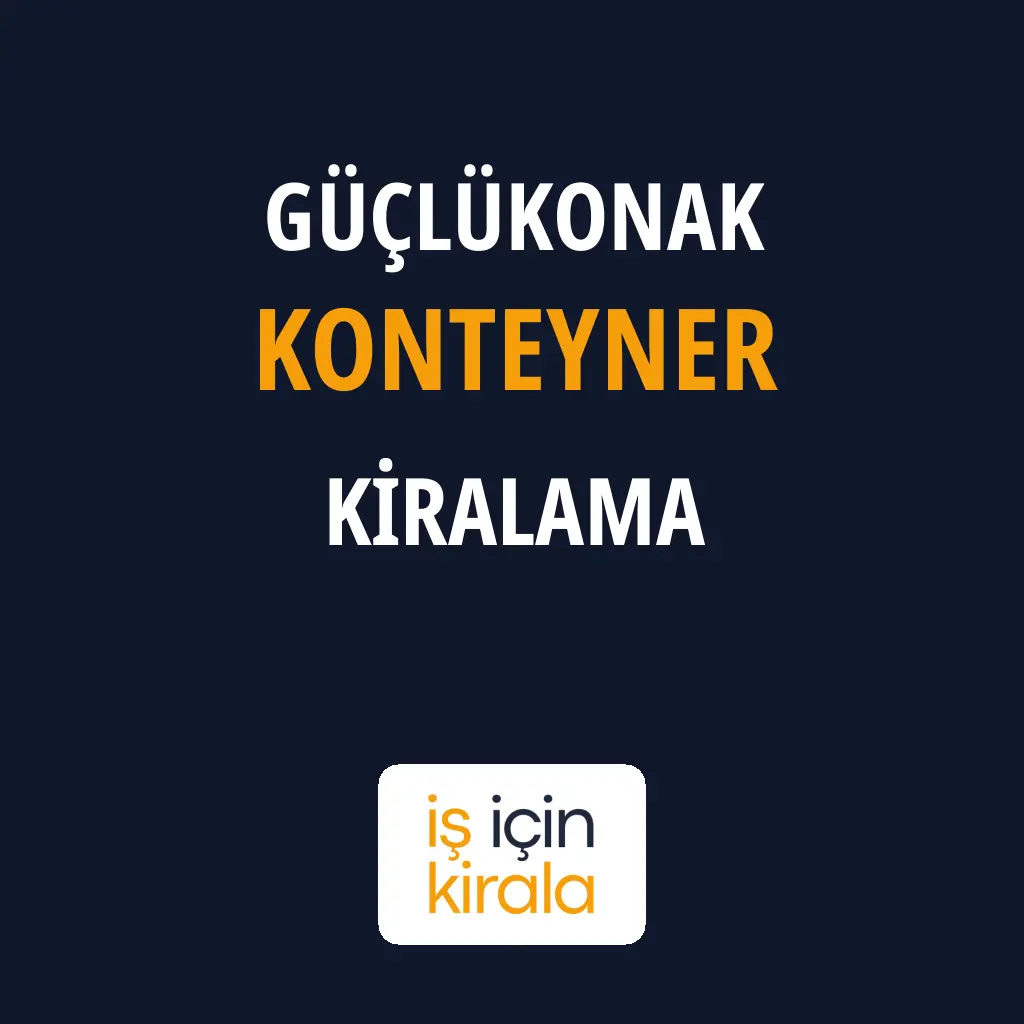 Güçlükonak Konteyner Kiralama Firmaları