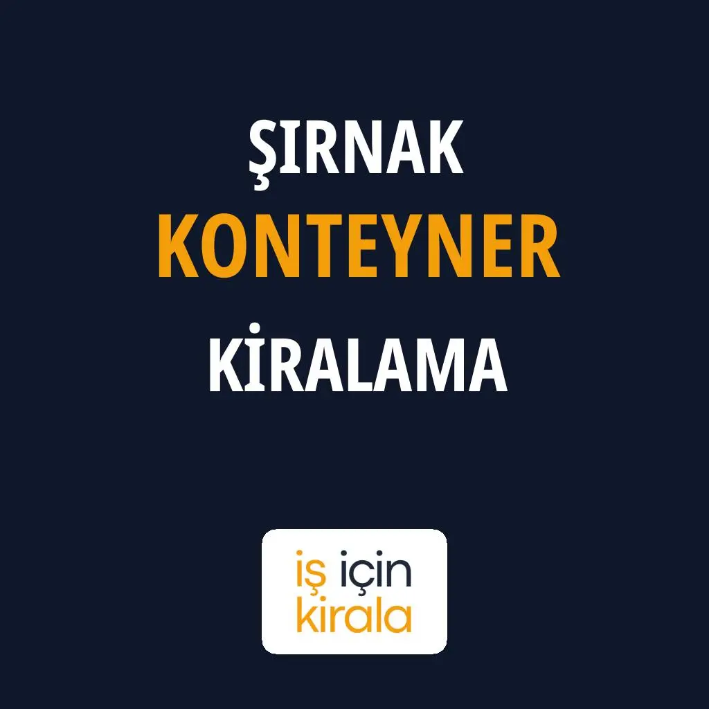 Şırnak Konteyner Kiralama Firmaları
