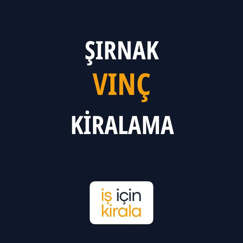 Şırnak Vinç Kiralama Firmaları