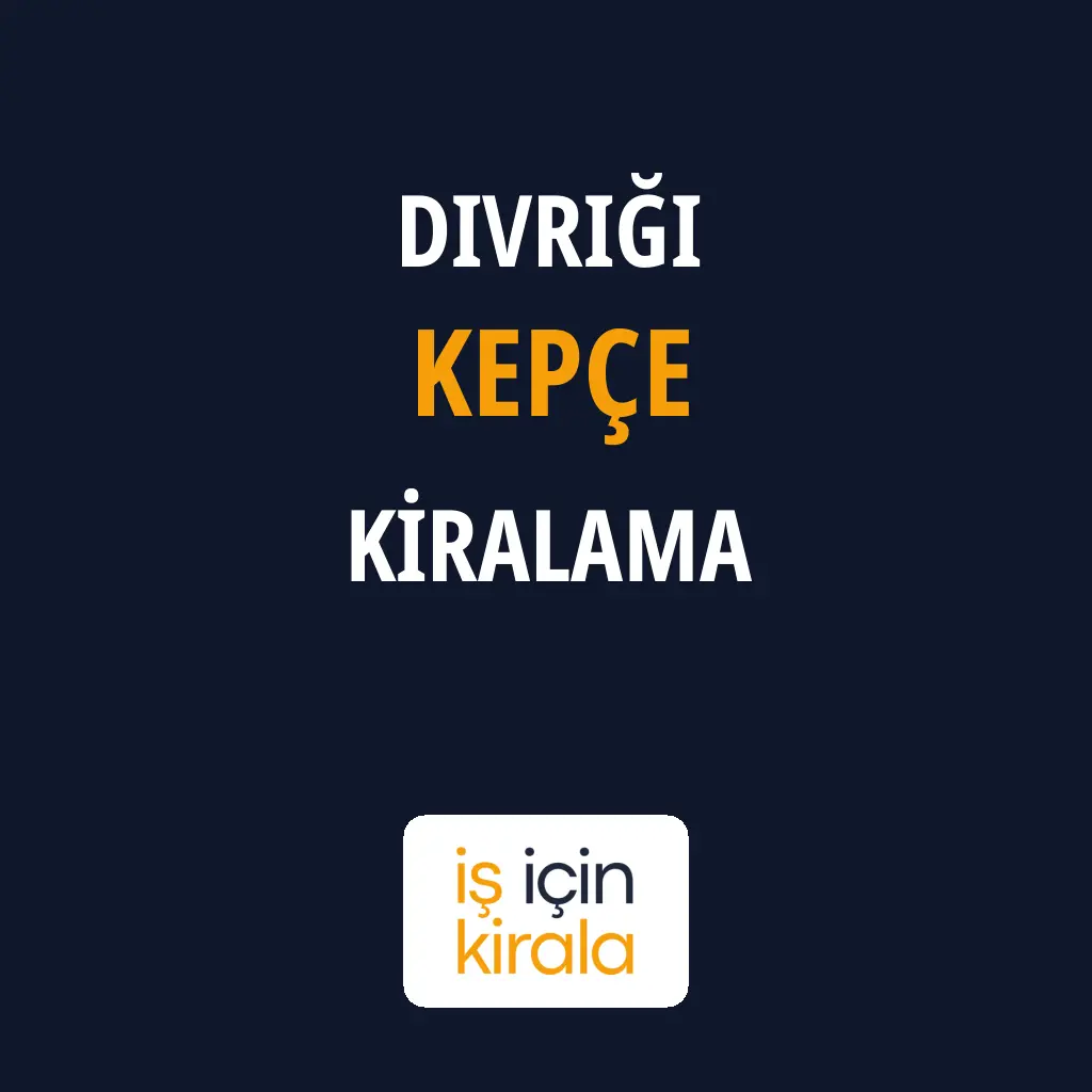 Divriği Kepçe Kiralama Firmaları