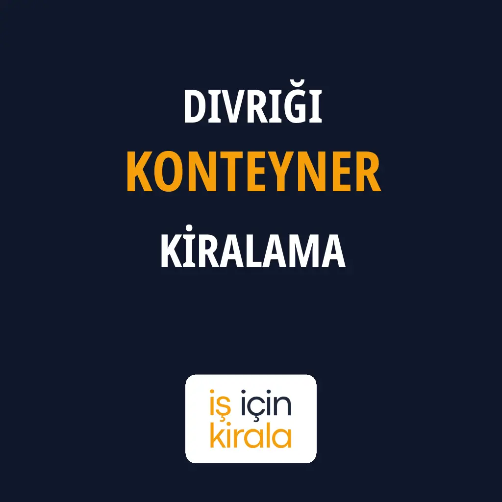 Divriği Konteyner Kiralama Firmaları