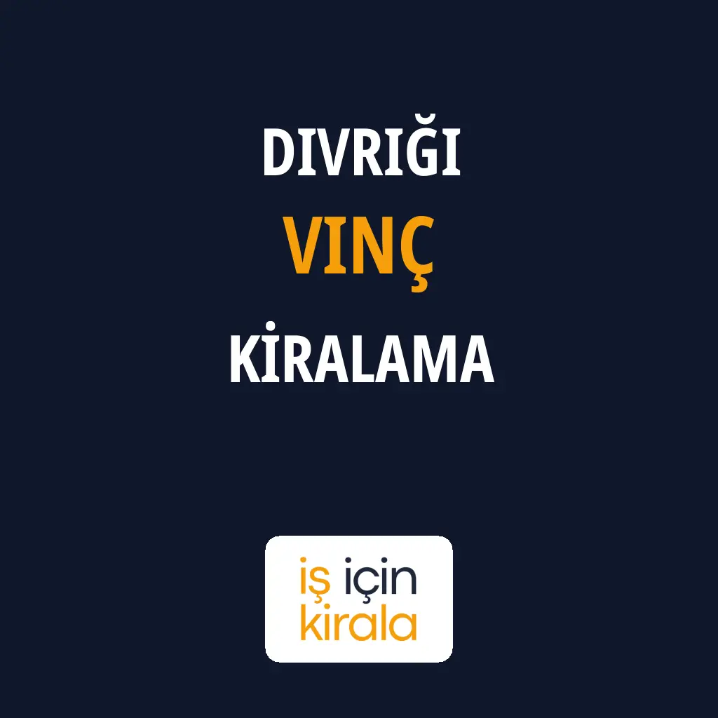 Divriği Vinç Kiralama Firmaları