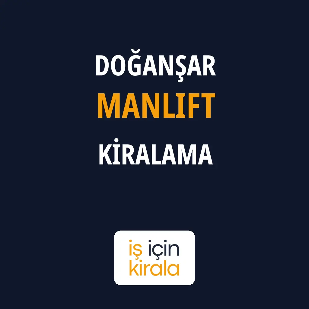 Doğanşar Manlift Kiralama Firmaları