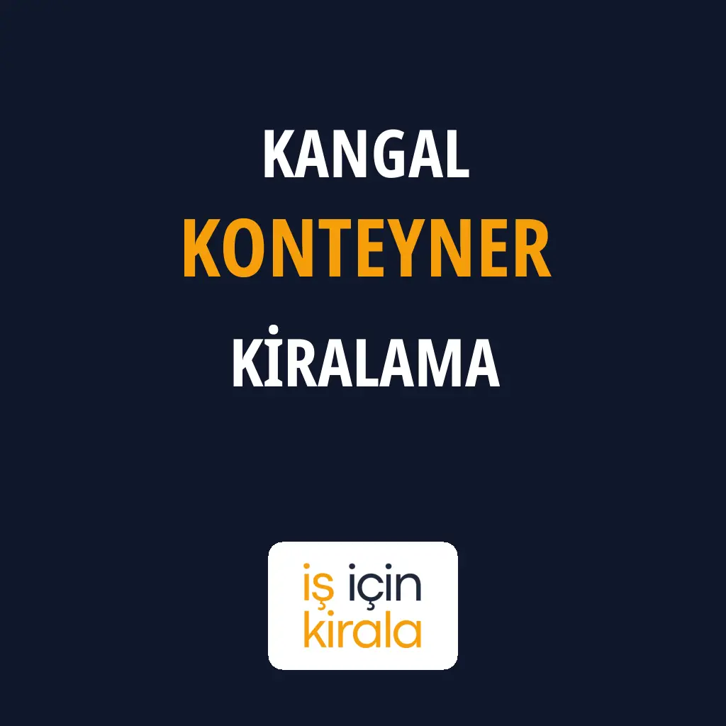 Kangal Konteyner Kiralama Firmaları