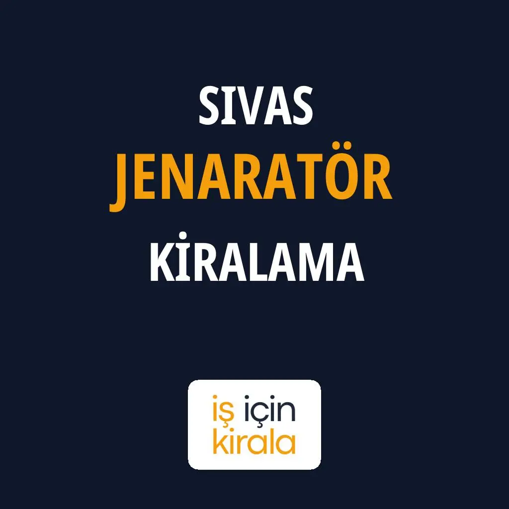 Sivas Jenaratör Kiralama Firmaları
