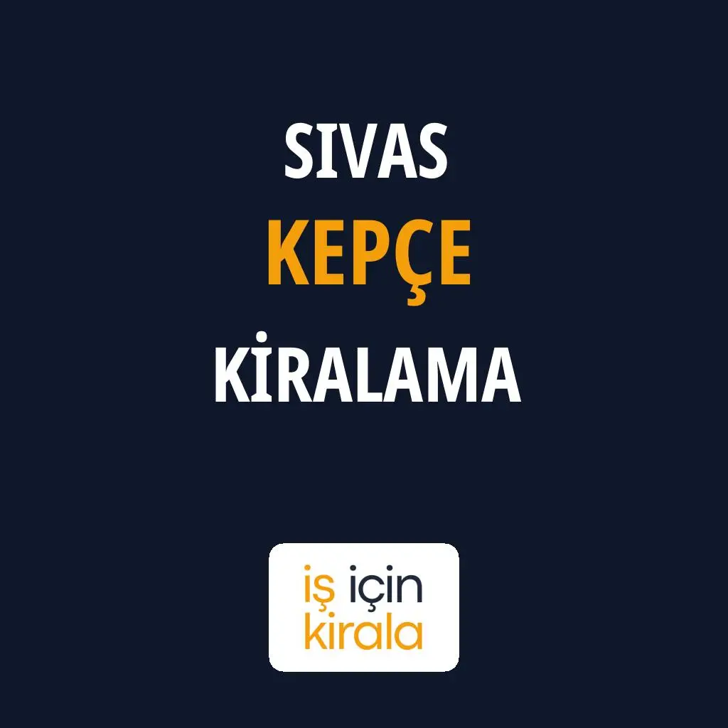 Sivas Kepçe Kiralama Firmaları