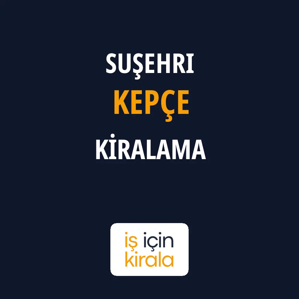 Suşehri Kepçe Kiralama Firmaları