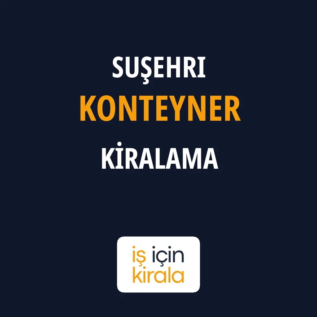 Suşehri Konteyner Kiralama Firmaları