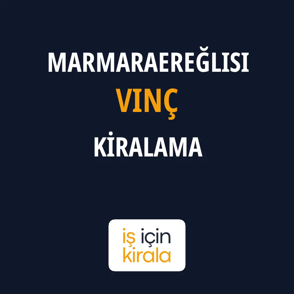 Marmaraereğlisi Vinç Kiralama Firmaları