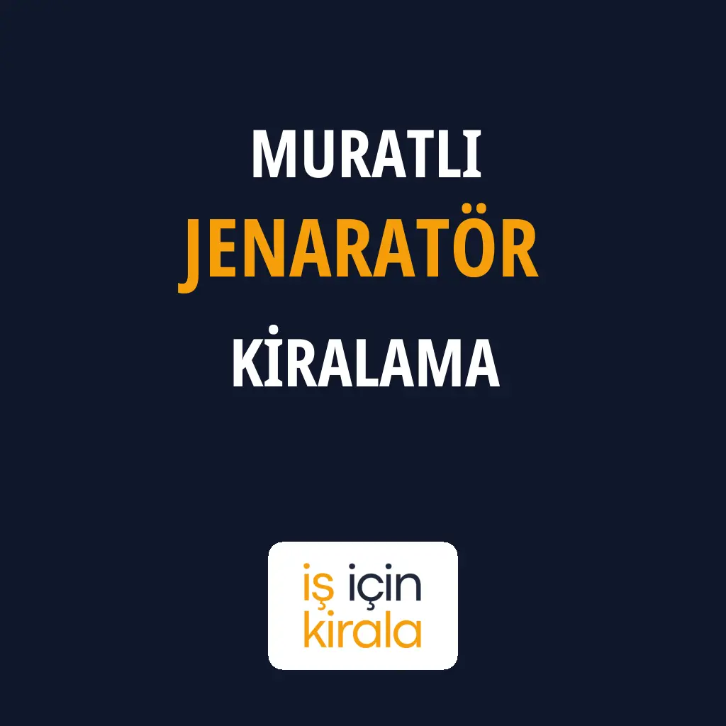 Muratlı Jenaratör Kiralama Firmaları
