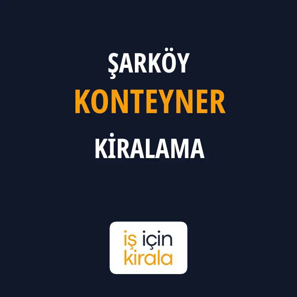 Şarköy Konteyner Kiralama Firmaları