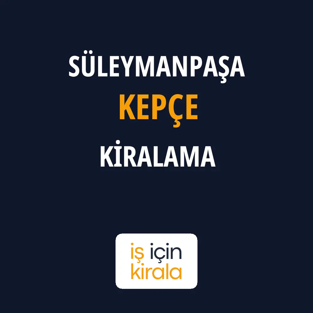 Süleymanpaşa Kepçe Kiralama Firmaları