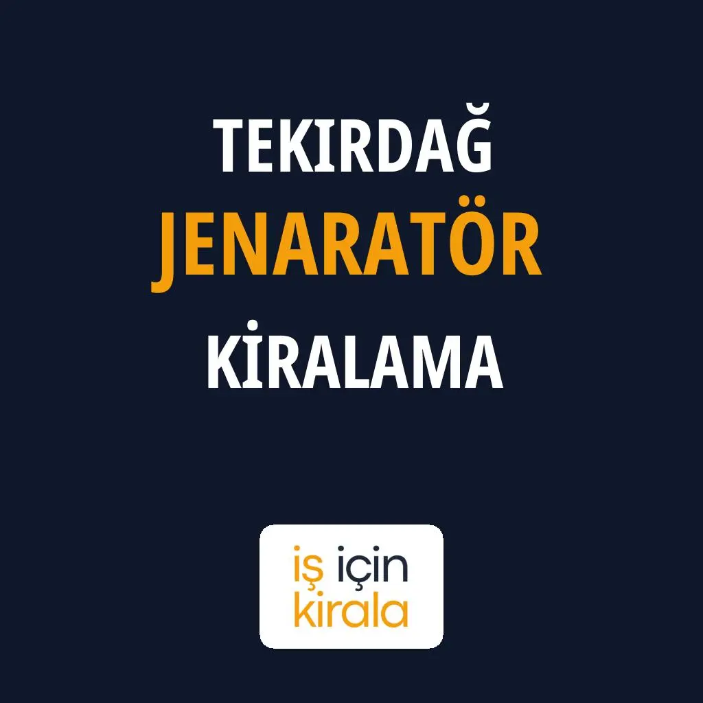 Tekirdağ Jenaratör Kiralama Firmaları