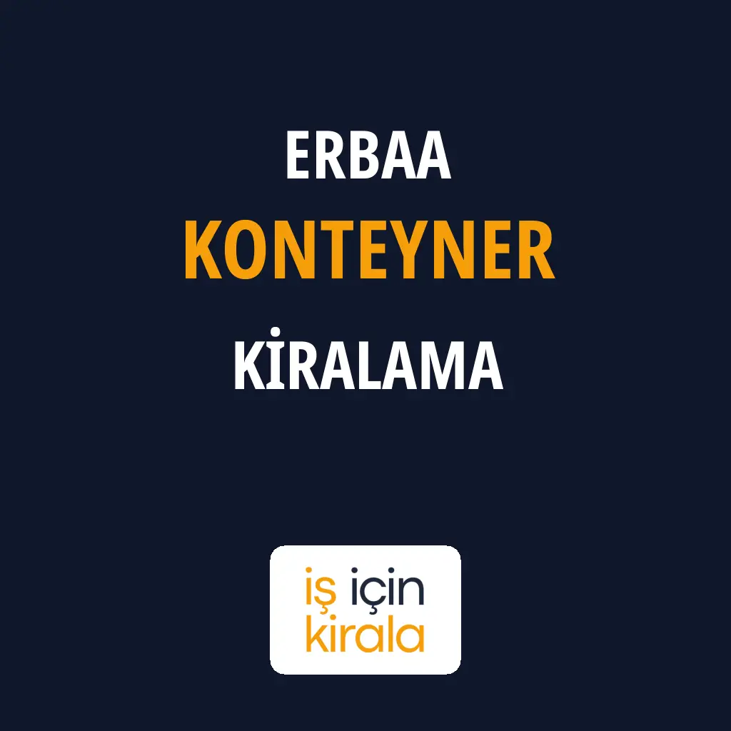 Erbaa Konteyner Kiralama Firmaları