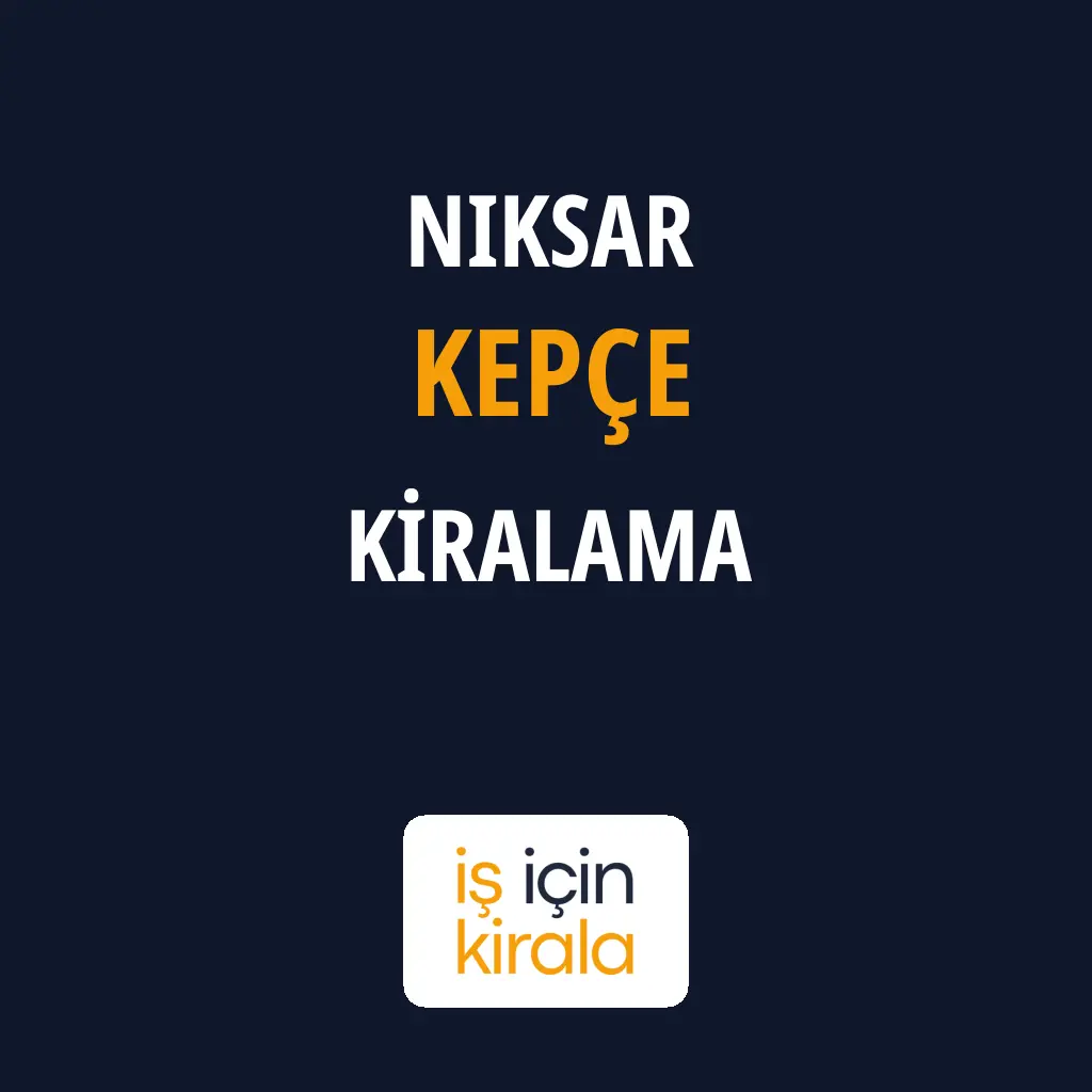 Niksar Kepçe Kiralama Firmaları