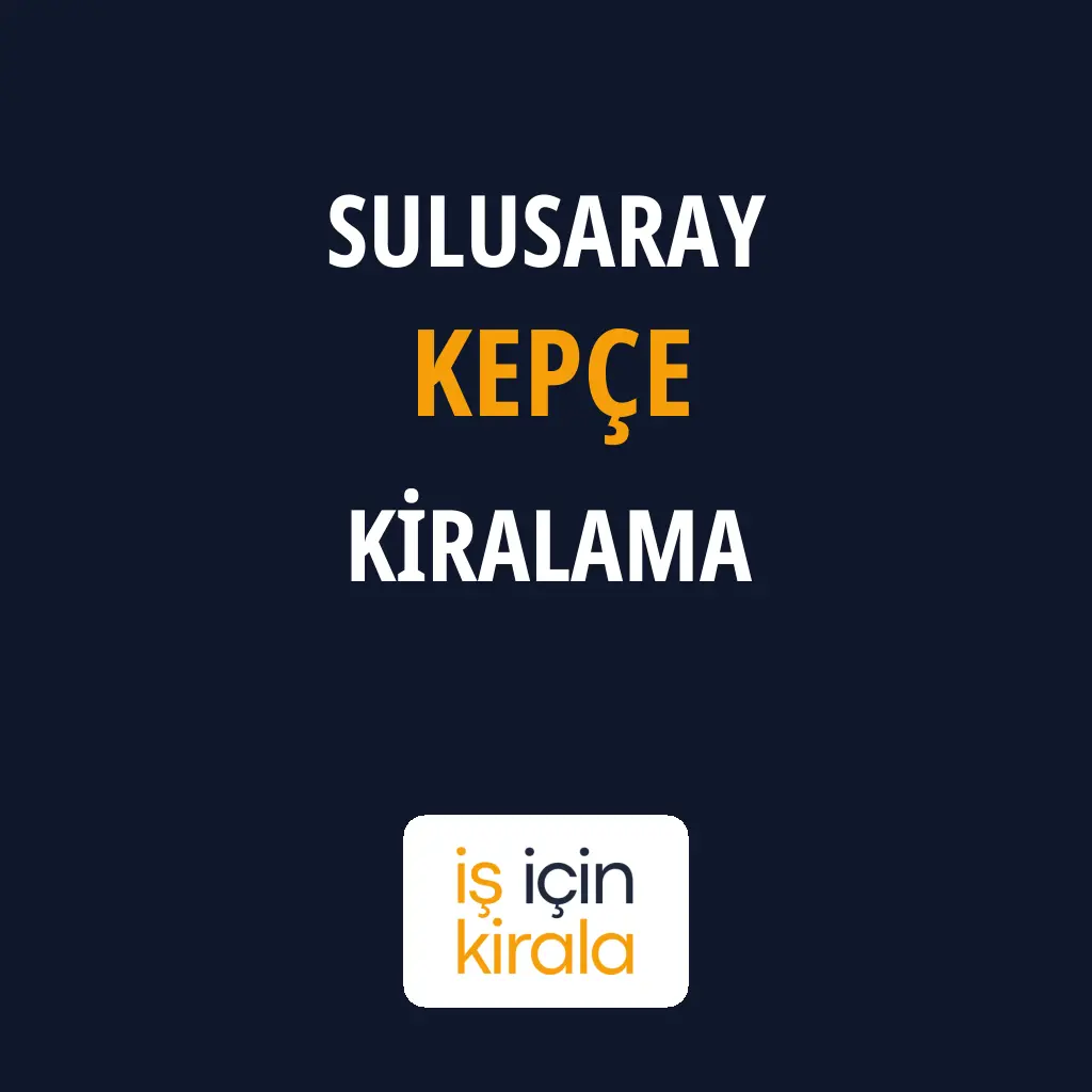 Sulusaray Kepçe Kiralama Firmaları
