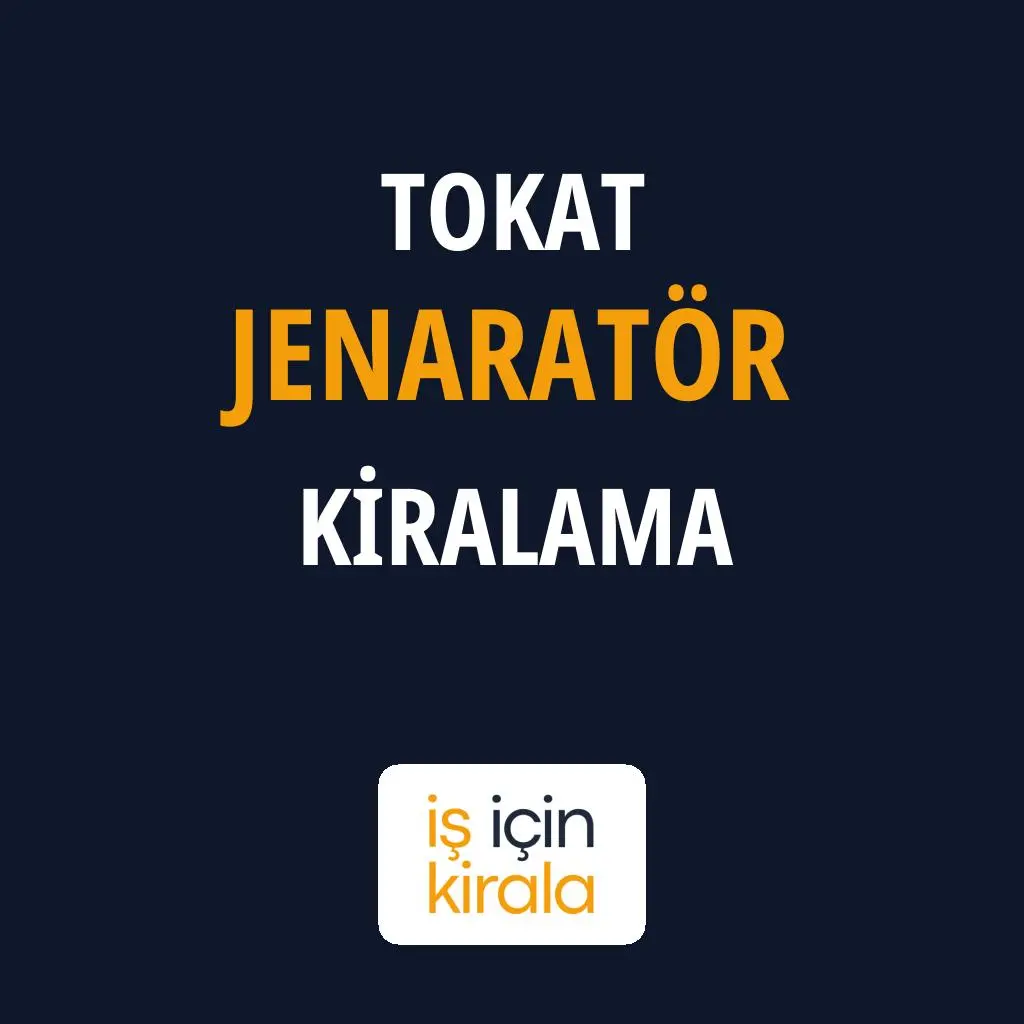 Tokat Jenaratör Kiralama Firmaları
