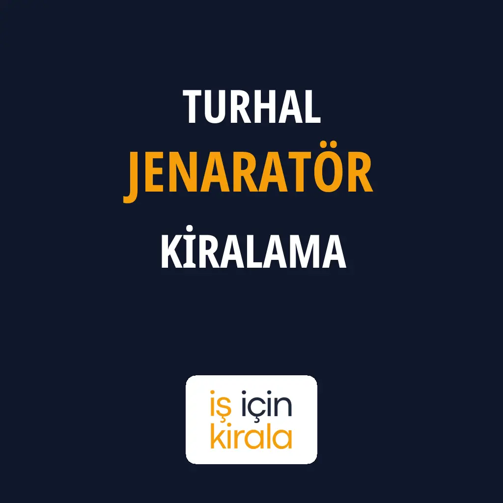 Turhal Jenaratör Kiralama Firmaları
