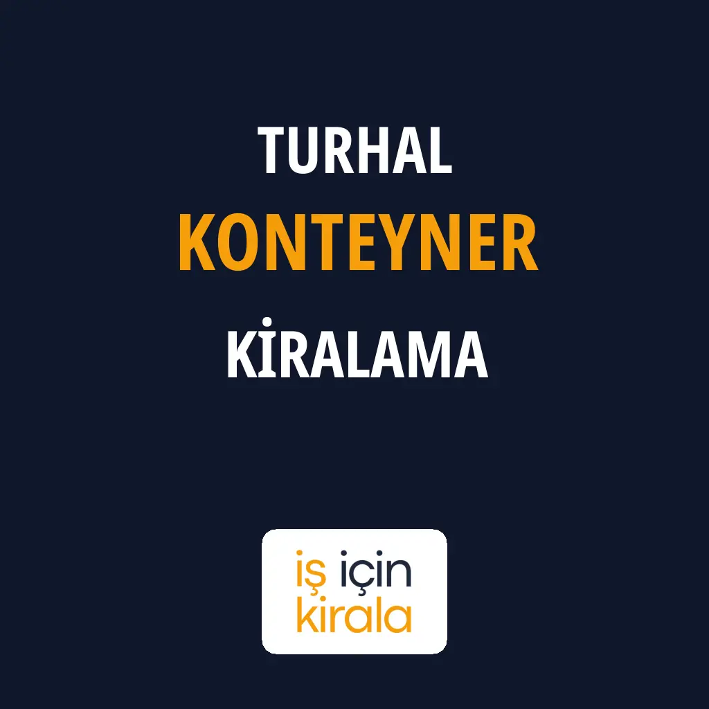 Turhal Konteyner Kiralama Firmaları