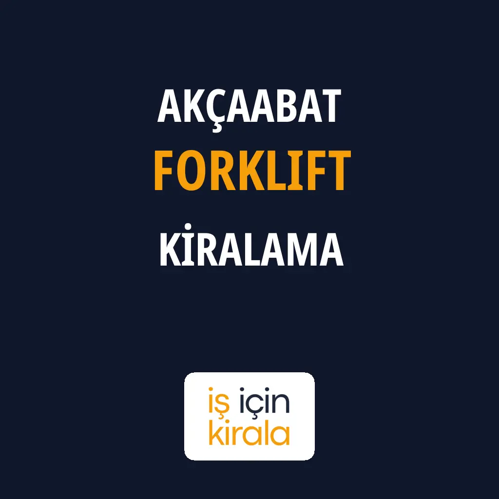 Akçaabat Forklift Kiralama Firmaları