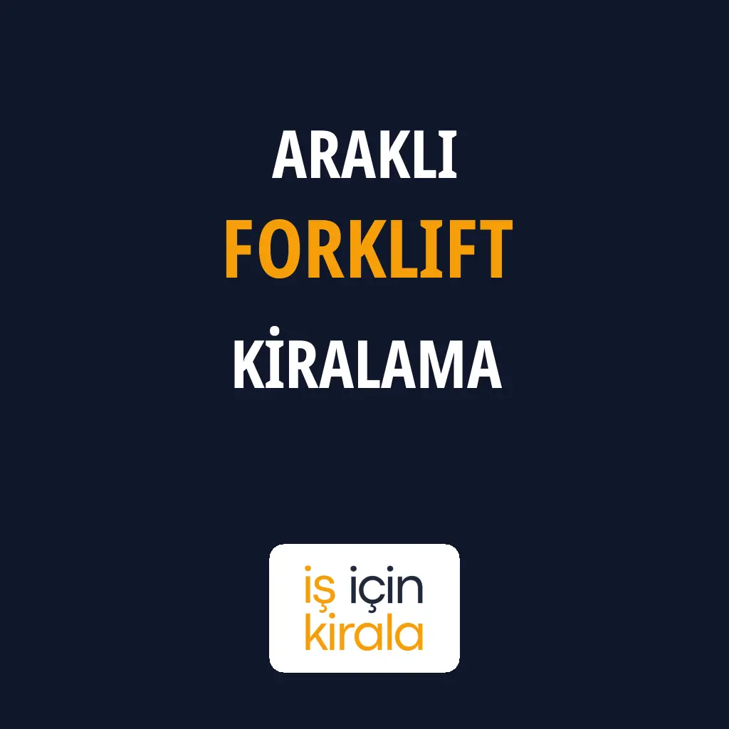 Araklı Forklift Kiralama Firmaları