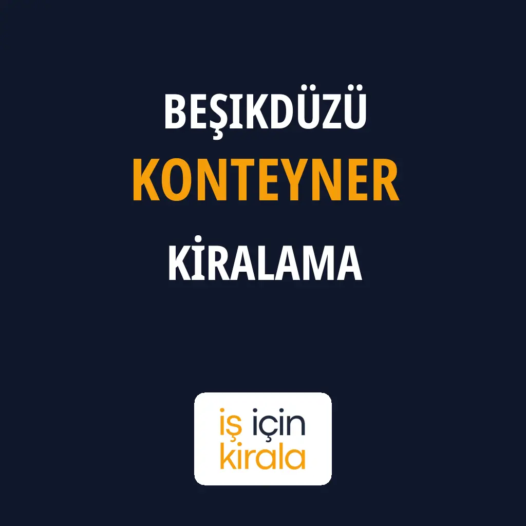 Beşikdüzü Konteyner Kiralama Firmaları