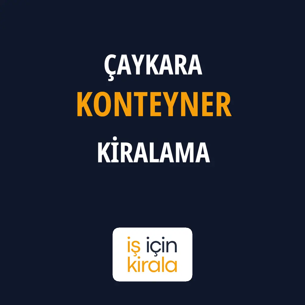Çaykara Konteyner Kiralama Firmaları