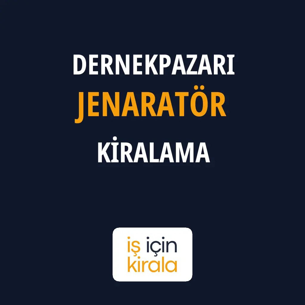 Dernekpazarı Jenaratör Kiralama Firmaları