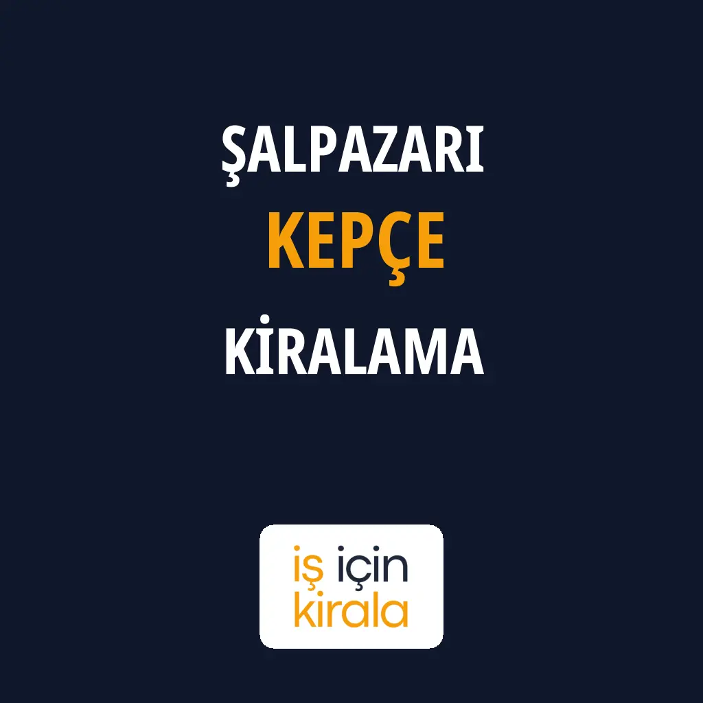Şalpazarı Kepçe Kiralama Firmaları