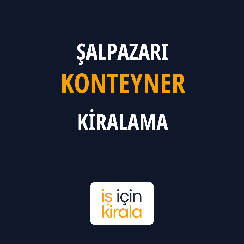 Şalpazarı Konteyner Kiralama Firmaları