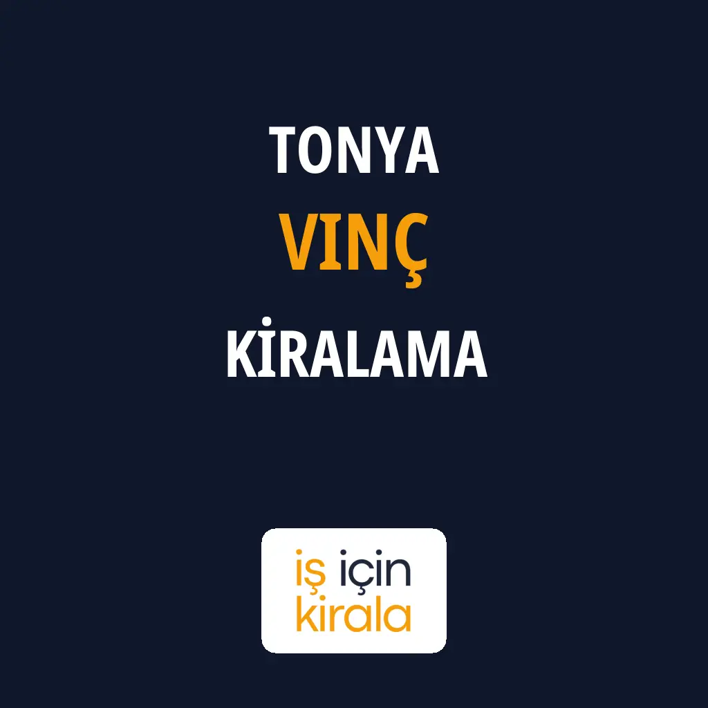 Tonya Vinç Kiralama Firmaları