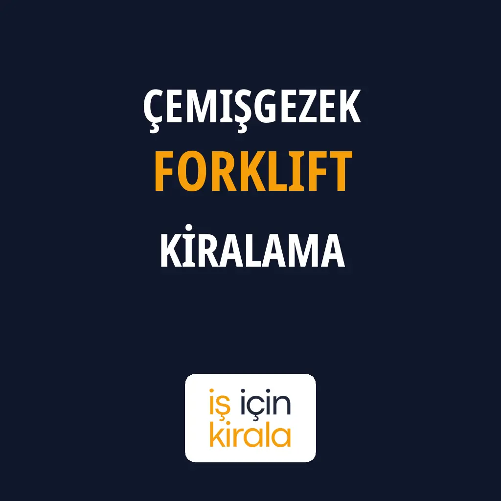 Çemişgezek Forklift Kiralama Firmaları