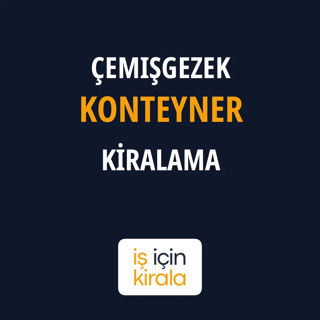 Çemişgezek Konteyner Kiralama Firmaları