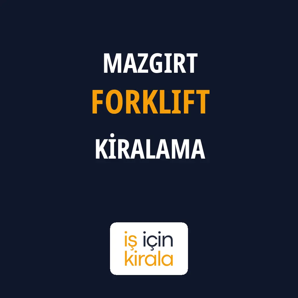 Mazgirt Forklift Kiralama Firmaları