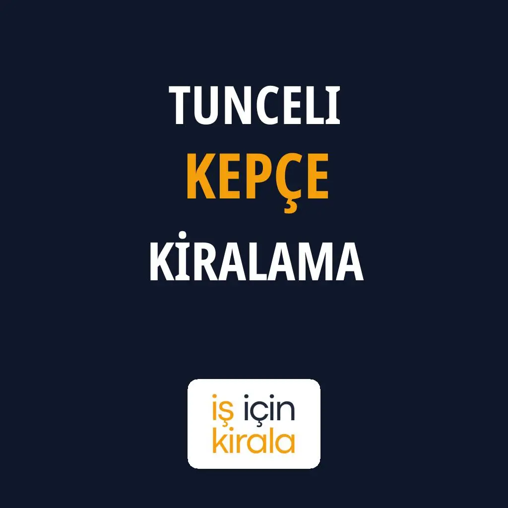 Tunceli Kepçe Kiralama Firmaları