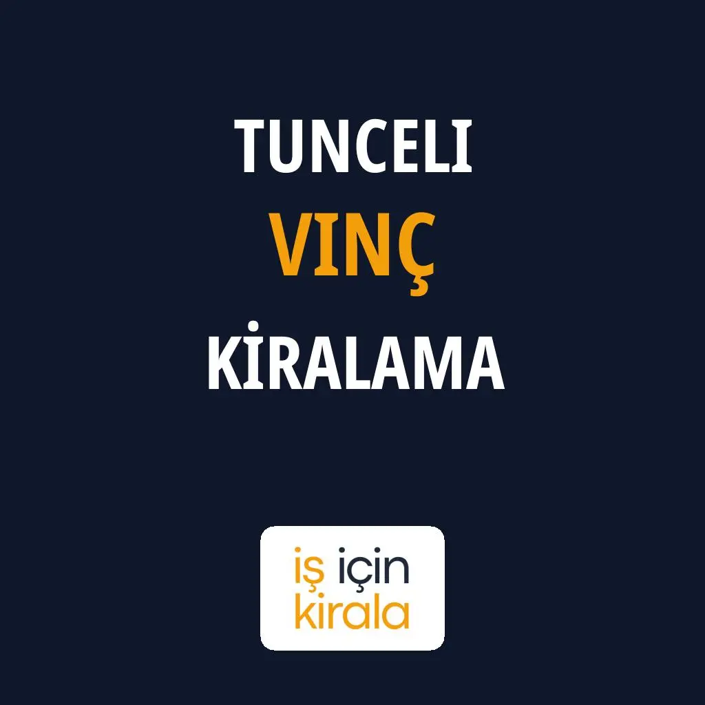 Tunceli Vinç Kiralama Firmaları