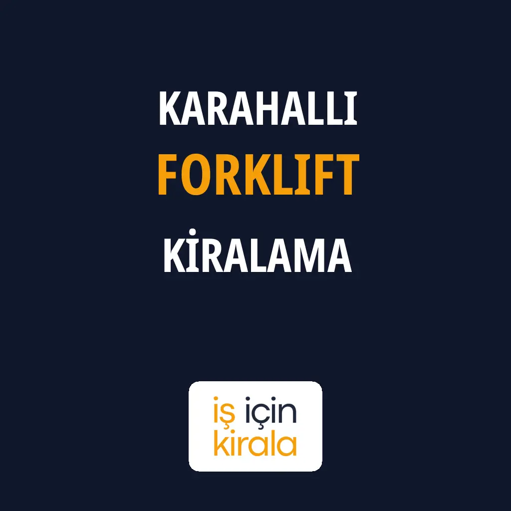 Karahallı Forklift Kiralama Firmaları