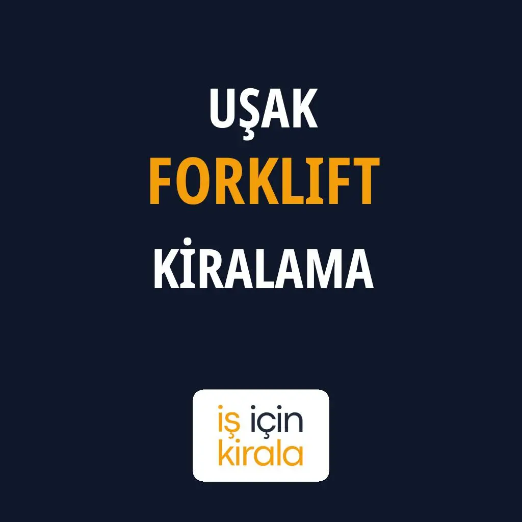 Uşak Forklift Kiralama Firmaları