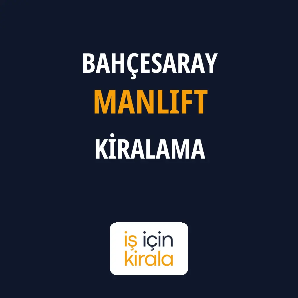 Bahçesaray Manlift Kiralama Firmaları