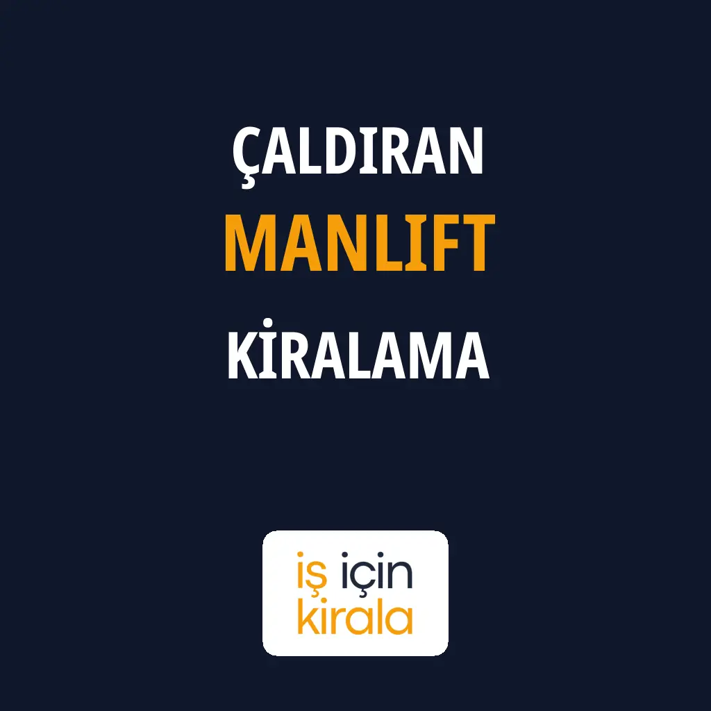 Çaldıran Manlift Kiralama Firmaları